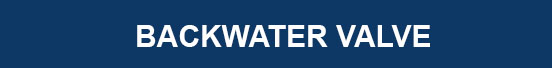 Backwater valve installation to protect and prevent basement flooding